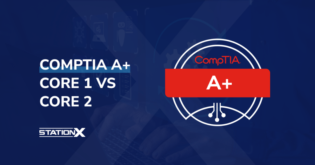 og-CompTIA-A-Core-1-vs-Core-2-What-Are-the-Differences